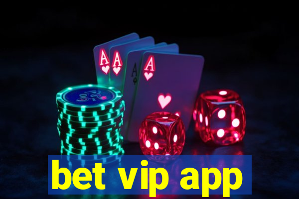 bet vip app